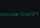 Cómo usar ChatGPT desde cero (guía en español)