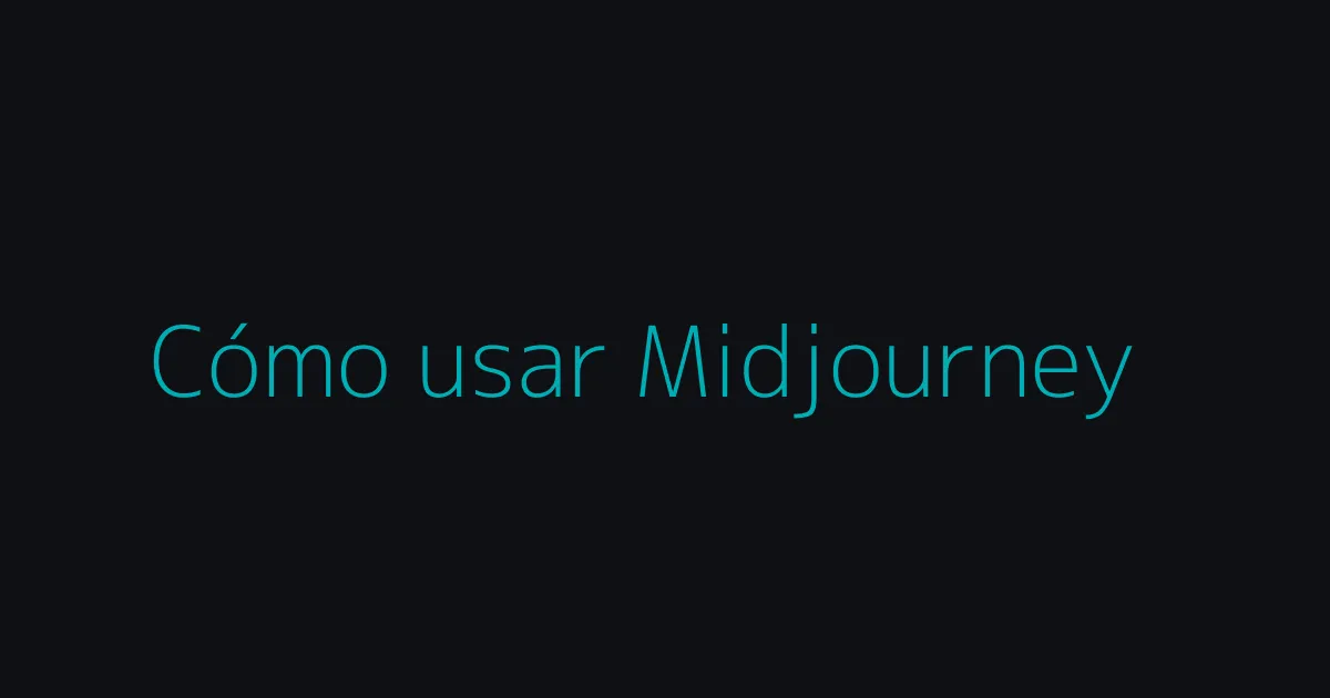 Cómo empezar con Midjourney: cuenta, prompts y primeros resultados